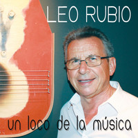 Leo Rubio - Un Loco de la Música
