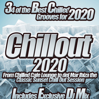Various Artists - Chillout 2020 From Chilled Cafe Lounge to del Mar Ibiza the Classic Sunset Chill Out Session