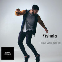 Fishela / - Please, Dance Whit Me