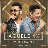 Marcos & Belutti - Aquele 1% (Ao Vivo)