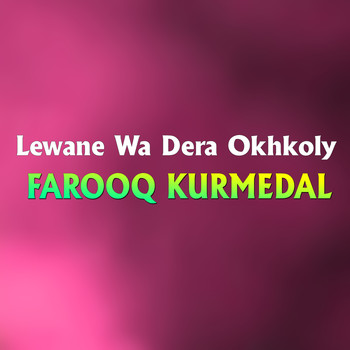 Farooq Kurrmewal - Lewane Wa Dera Okhkoly