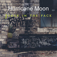 Hurricane Moon / - Joker in the Pack