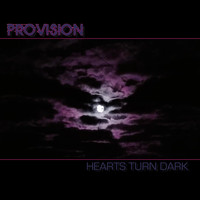 Provision - Hearts Turn Dark
