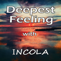 Incola - Deepest Feeling with Incola