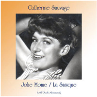 Catherine Sauvage - Jolie Mome / La Sisique (Remastered 2020)