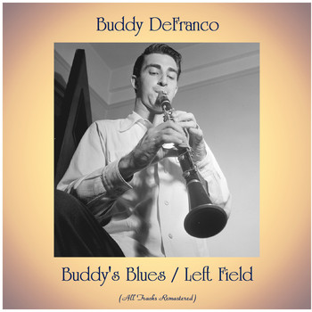 Buddy DeFranco - Buddy's Blues / Left Field (All Tracks Remastered)