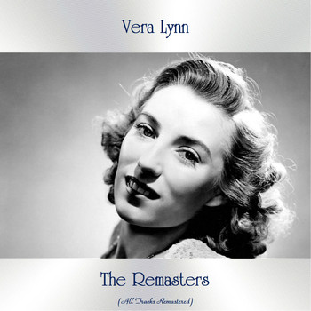 Vera Lynn - The Remasters (All Tracks Remastered)