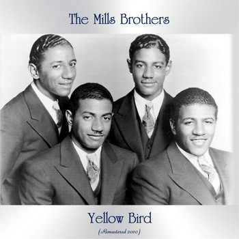 The Mills Brothers - Yellow Bird (Remastered 2020)