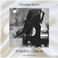 Christian Borel - Séduction / Ramona (All Tracks Remastered)
