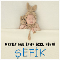 Meyra - Şefik İsmine Özel Ninni