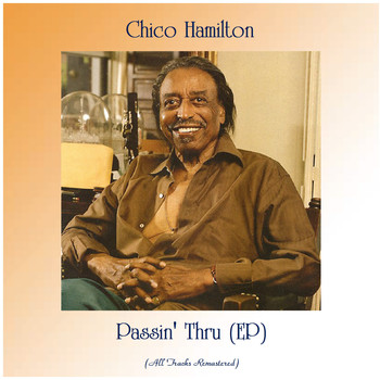 Chico Hamilton - Passin' Thru (EP) (All Tracks Remastered)