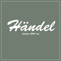 Georg Friedrich Händel - Alcina, HWV 34
