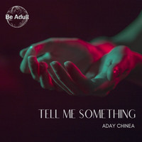 Aday Chinea - Tell Me Something