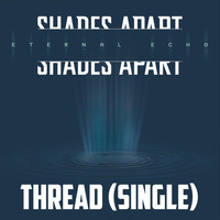 Shades Apart - Thread