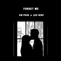 Sir Posh & Leif Bent - Forget Me