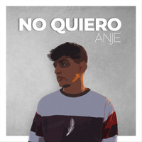 Anje - No Quiero