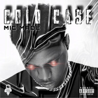 Mic Made - Cold Case (Explicit)