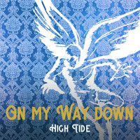 High Tide - On My Way Down