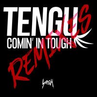 Tengu - Comin' in Tough (Remixes)