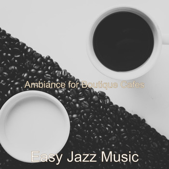 Easy Jazz Music - Ambiance for Boutique Cafes
