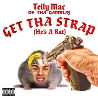 Telly Mac - Get Tha Strap (He's a Rat) (Explicit)