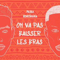 Paska - On va pas baisser les bras