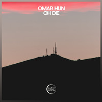 Omar Hun - Oh Die