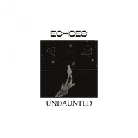 Echoes - Undaunted