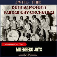 Bennie Moten's Kansas City Orchestra - Milenberg Joys (Recordings of 1930 - 1932)