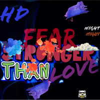 HD - Fear Stronger Than Love (Explicit)