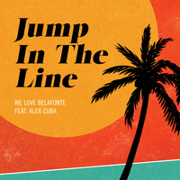 We love Belafonte - Jump in the Line (feat. Alex Cuba)