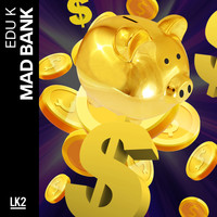 Edu K - Mad Bank