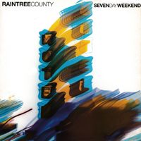 Raintree County - Seven Day Weekend