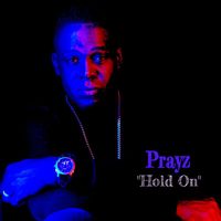 Prayz - "Hold on"