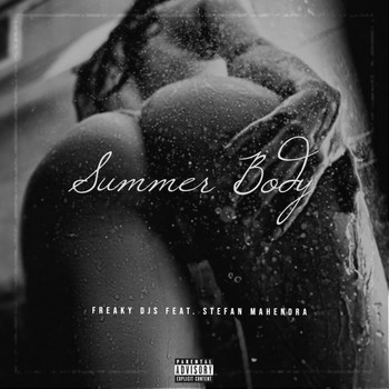 Freaky DJs - Summer Body (Explicit)