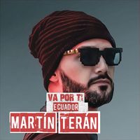Martín Terán - Va Por Ti Ecuador