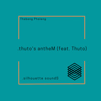 Thabang Phaleng - thuto's antheM (feat. Thuto)