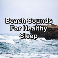 Healing Music - Beach Sounds For Healthy Sleep