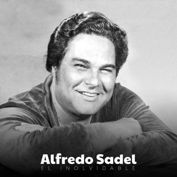 Alfredo Sadel - El Inolvidable
