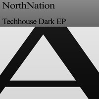 NorthNation - Techhouse Dark EP