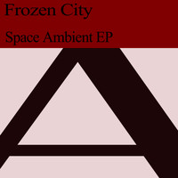Frozen City - Space Ambient EP