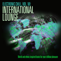 The Coffeehouse Philosophers - Electronic Chill, Vol. 7: International Lounge