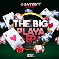 Context - Context Presents The Big Playa