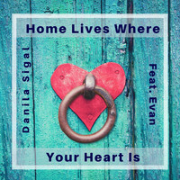 Danila Sigal - Home Lives Where Your Heart Is (feat. Evan)