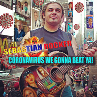 Sebastian Rocker - Coronavirus We Gonna Beat Ya!