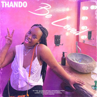Thando - Be Loved