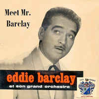 Eddie Barclay - Meet Mr. Barclay
