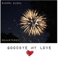 Sandra Elena - Goodbye My Love (Remastered)