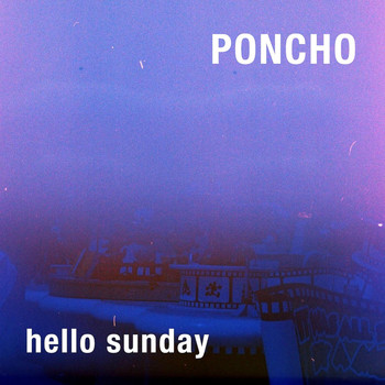 Poncho - Hello Sunday