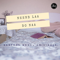 Sarthak Nakul - Neend Laa Do Naa